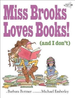 Miss Brooks Loves Books (and I Don't) Bottner Barbara