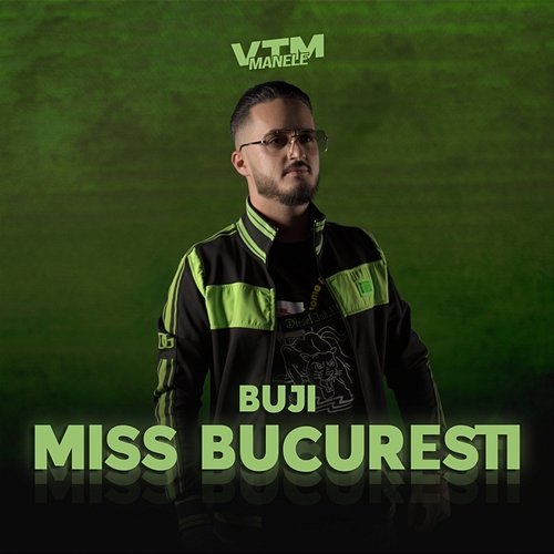 Miss București Buji, Manele VTM