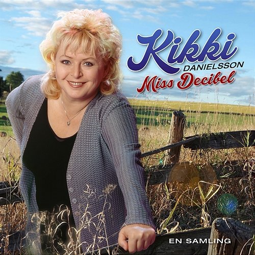 Miss Decibel - en samling Kikki Danielsson