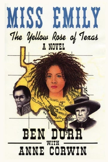 Miss Emily, the Yellow Rose of Texas Durr Ben