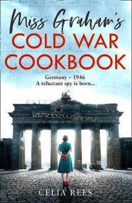 Miss Graham's Cold War Cookbook Rees Celia