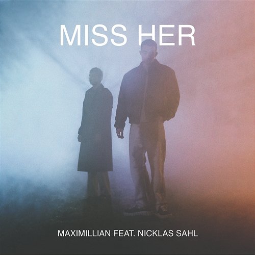 Miss Her Maximillian feat. Nicklas Sahl