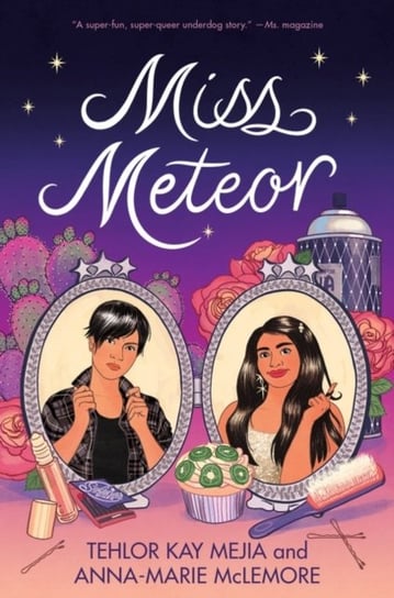 Miss Meteor Mejia Tehlor Kay, Anna-Marie McLemore