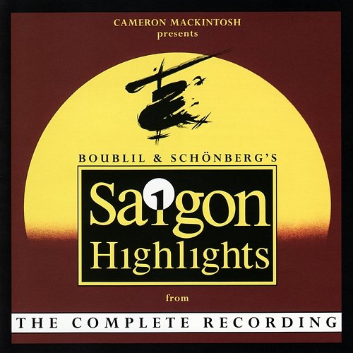 Miss Saigon (Highlights from the Complete Recording) Claude-Michel Schönberg & Alain Boublil