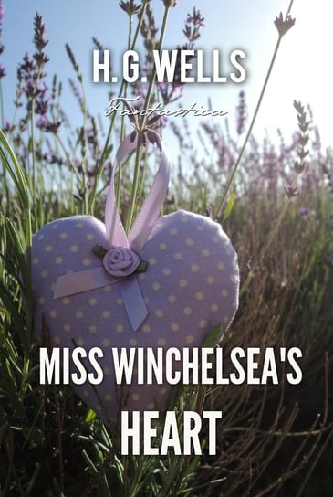 Miss Winchelsea's Heart Wells Herbert George