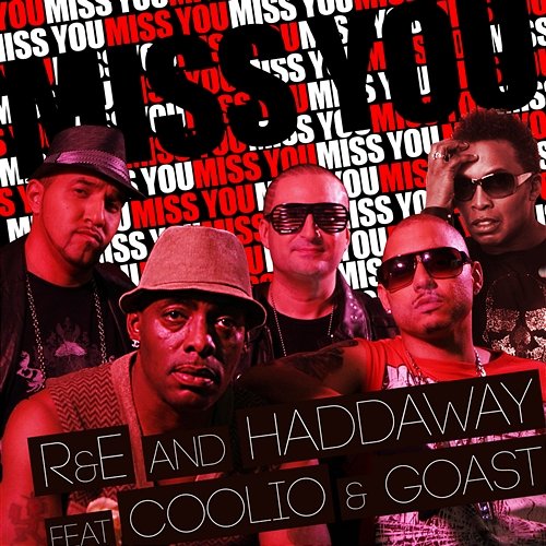 Miss You R&E feat. Haddaway, Coolio, Goast