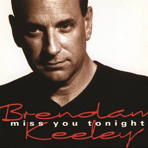 Miss You Tonight Brendan Keeley