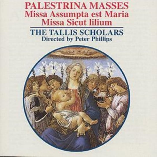 Missa Assumpta Est Maria / Missa Sicut Lilium The Tallis Scholars