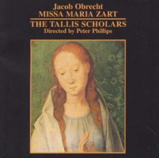 Missa Maria Zart The Tallis Scholars