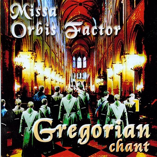 Missa Orbis Factor Gregorian Chant