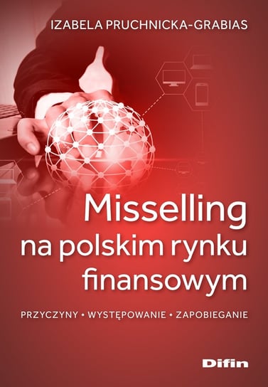 Misselling na polskim rynku finansowym Pruchnicka-Grabias Izabela