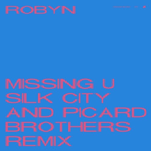 Missing U Silk City, Robyn