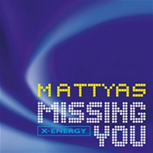 Missing You Mattyas