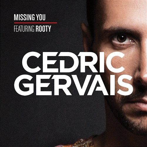 Missing You Cedric Gervais feat. Rooty