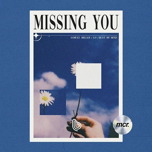 Missing You Samuel Miller, LO & blue my mind