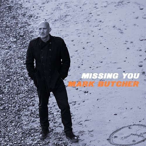 Missing You Mark Butcher