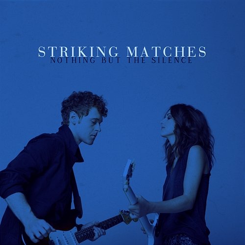 Missing You Tonight Striking Matches