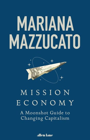 Mission Economy Mazzucato Mariana