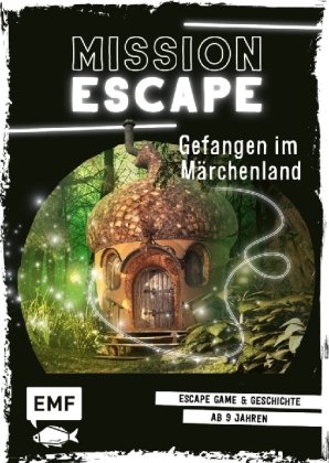Mission Escape - Gefangen im Märchenland Edition Michael Fischer