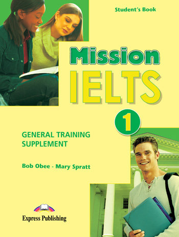 Mission IELTS 1. General Training Supplement Spratt Mary, Obee Bob