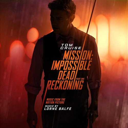 Mission: Impossible - Dead Reckoning Part One (Music from the Motion Picture) Lorne Balfe