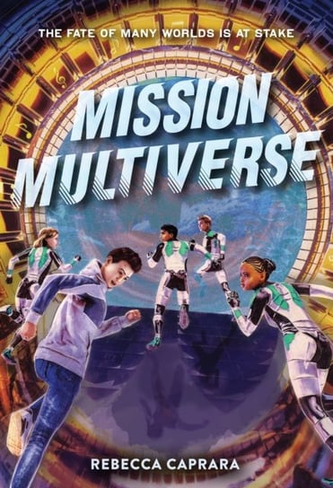 Mission Multiverse Rebecca Caprara