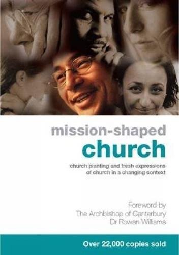 Mission-Shaped Church. Church Planting and Fresh Expressions of Church in a Changing Context Opracowanie zbiorowe
