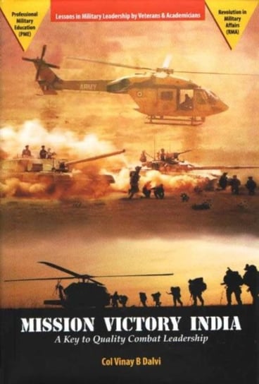 Mission Victory India: A Key To Quality Combat Leadership Vinay B. Dalvi