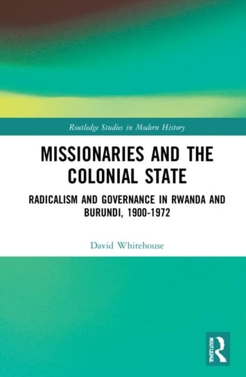 Missionaries and the Colonial State Whitehouse David
