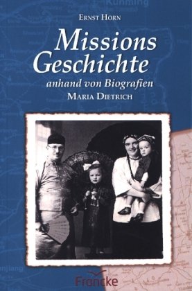Missionsgeschichte anhand von Biografien Francke-Buch