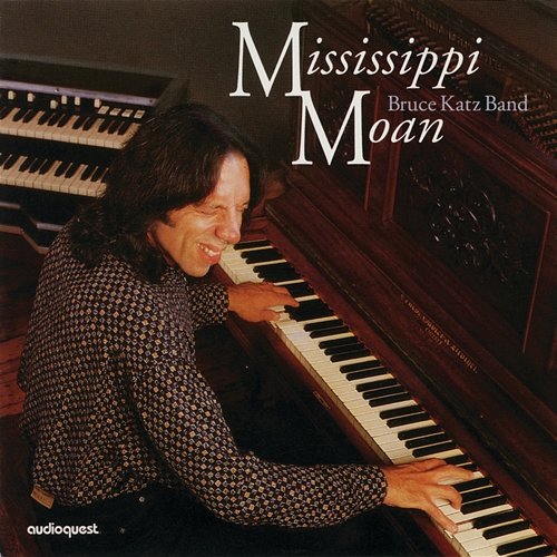 Mississippi Moan Bruce Katz Band
