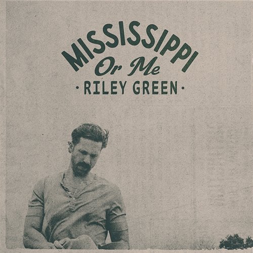 Mississippi Or Me Riley Green