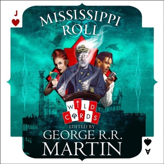 Mississippi Roll - audiobook Martin George R. R., Leigh Stephen, Priest Cherie, Jos. Miller John, Levine David D., Carrie Vaughn, Murphy Kevin Andrew