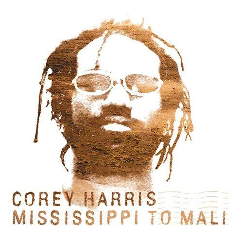 Mississippi To Mali Corey Harris