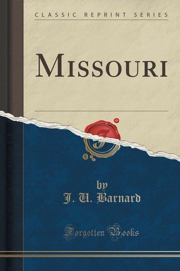 Missouri (Classic Reprint) Barnard J. U.