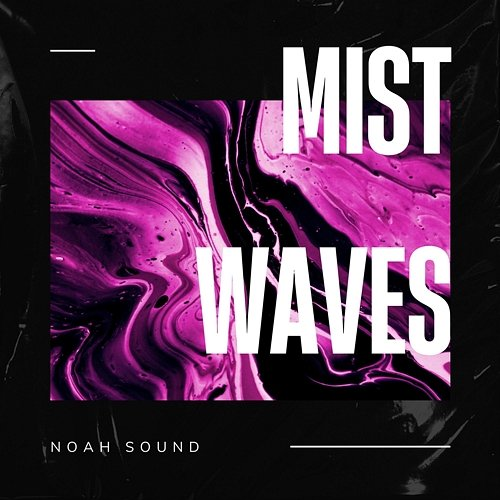 Mist Waves Noah Sound