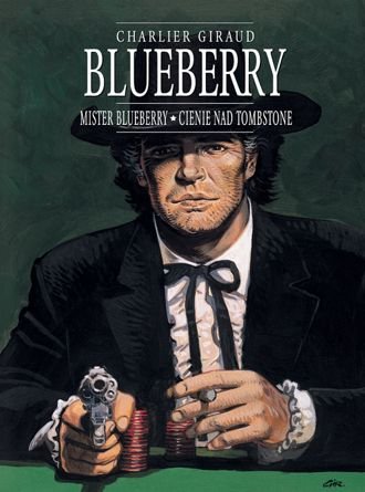 Mister Blueberry / Cienie nad Tombstone. Blueberry. Tom 7 Giraud Jean