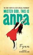 Mister God, This Is Anna Fynn