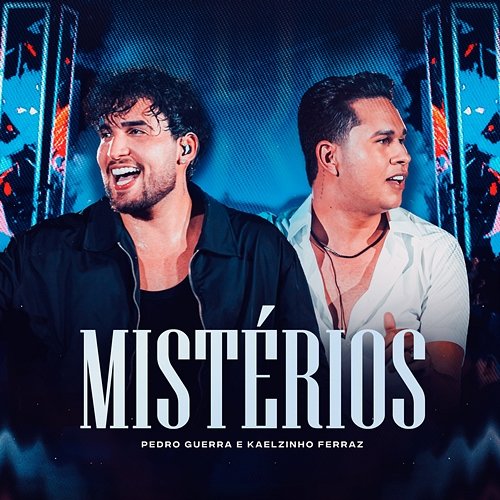 Mistérios Pedro Guerra & Kaelzinho Ferraz