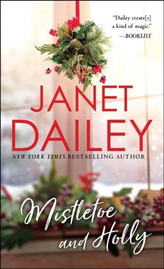 Mistletoe and Holly Dailey Janet