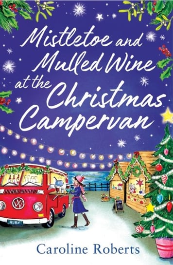 Mistletoe and Mulled Wine at the Christmas Campervan Roberts Caroline