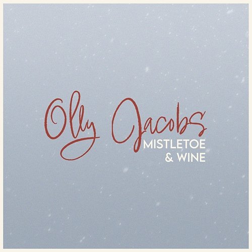 Mistletoe And Wine Olly Jacobs