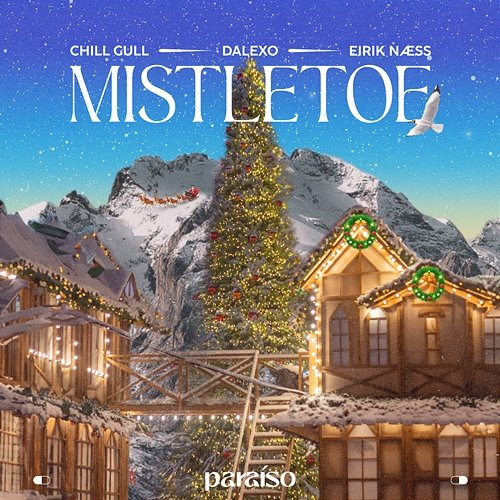 Mistletoe Chill Gull & DALEXO feat. Eirik Næss