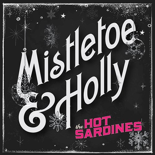 Mistletoe & Holly The Hot Sardines