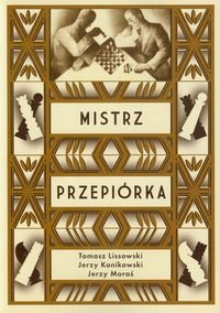 Mistrz Przepiórka Konikowski Jerzy, Lissowski Tomasz, Moraś Jerzy