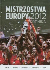 Mistrzostwa Europy 2012. Kronika Opracowanie zbiorowe