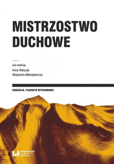 Mistrzostwo duchowe - ebook PDF Walczak Anna, Mikołajewicz Wojciech