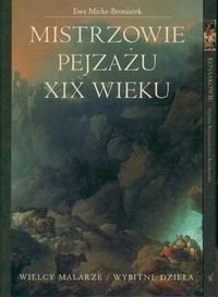 Mistrzowie Pejzażu XIX Wieku + Kossakowie Micke-Broniarek Ewa, Krzysztofowicz-Kozakowska Stefania