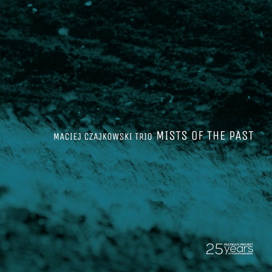 Mists of The Past Maciej Czajkowski Trio