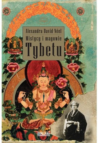 Mistycy i magowie Tybetu David-Neel Alexandra